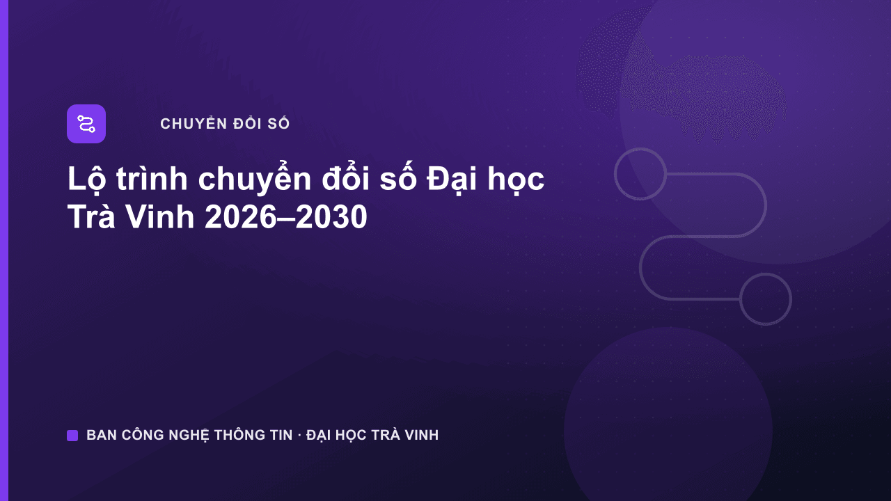 Ảnh bìa: lo-trinh-chuyen-doi-so-dai-hoc-tra-vinh-20262030