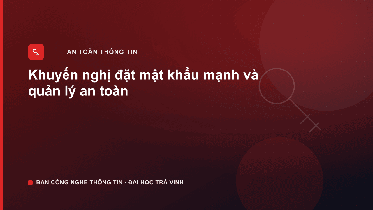 Ảnh bìa: khuyen-nghi-dat-mat-khau-manh-va-quan-ly-an-toan